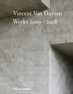Vincent Van Duysen Works, 2009-2018