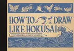 How to Draw Like Hokusai - Katsushika Hokusai