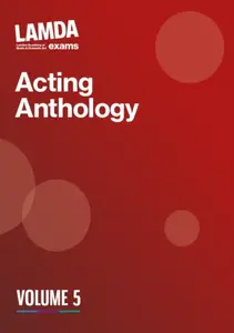 LAMDA Acting Anthology: Volume 5 - LAMDA Exams