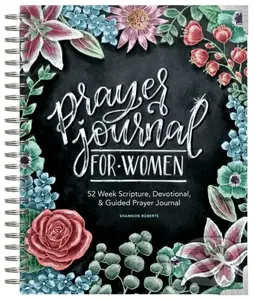 Prayer Journal for Women (52 Week Scripture, Devotional, & Guided Prayer Journal) - Shannon Roberts