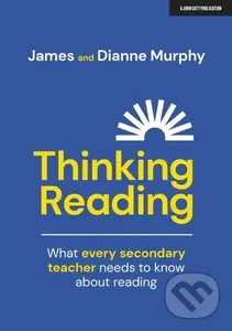 Thinking Reading: What every secondary teacher needs to know about reading,Thinking Reading: What every secondary teacher needs to know about reading 