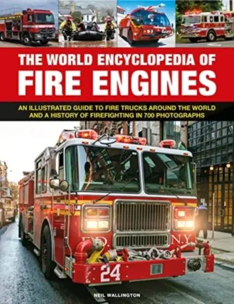The World Encyclopedia of Fire Engines - Wallington Neil