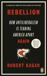 Rebellion - Robert Kagan