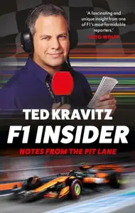 F1 Insider: Notes from the Pit Lane - Ted Kravitz