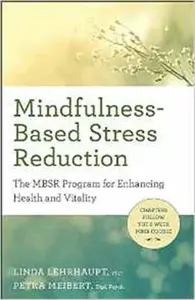 Mindfulness-Based Stress Reduction - Linda Myoki Lehrhaupt, Petra Meibert