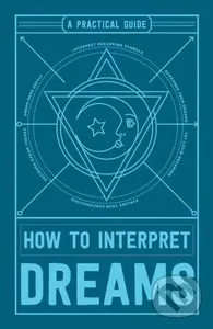 How to Interpret Dreams (A Practical Guide) - Adams Media