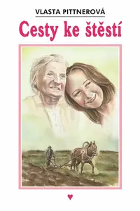 Cesty ke štěstí - Vlasta Pittnerová