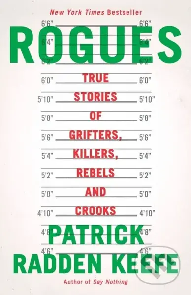 Rogues (True Stories of Grifters, Killers, Rebels and Crooks)
