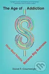 The Age of Addiction (How Bad Habits Became Big Business) - kniha z kategorie Byznys a management
