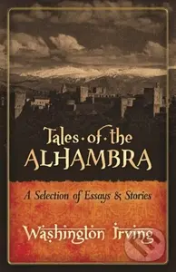 Tales of the Alhambra (A Selection of Essays and Stories) - kniha z kategorie Pro děti