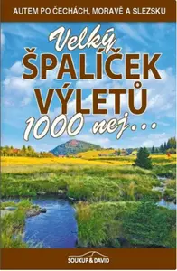 Velký špalíček výletů - 1000 nej... - Vladimír Soukup, David Adam, st. Petr