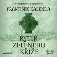Rytíř zeleného kříže - František Kalenda - audiokniha