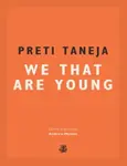 We That Are Young - Preti Taneja