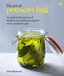 The Art of Preserving - Emma MacDonald