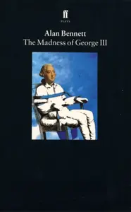 The Madness of George III - Alan Bennett