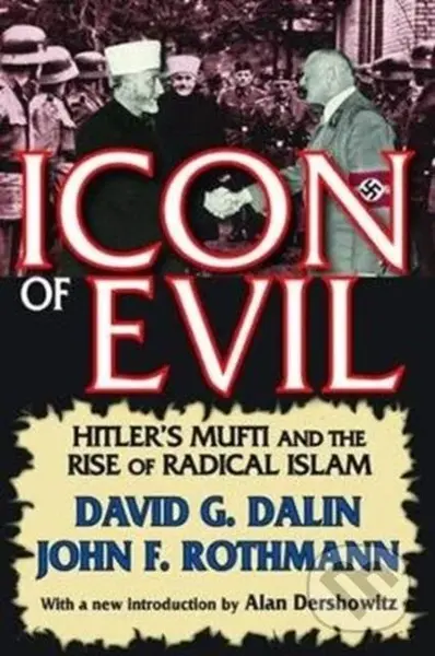 Icon of Evil (Hitler's Mufti and the Rise of Radical Islam) - kniha z kategorie Filozofie