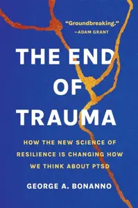 The End of Trauma - George Bonanno