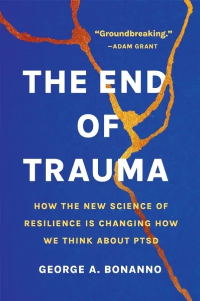 The End of Trauma - George Bonanno