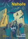 Nahoře (poškozená) - Libuše Vendlová, Lucia Magašvári