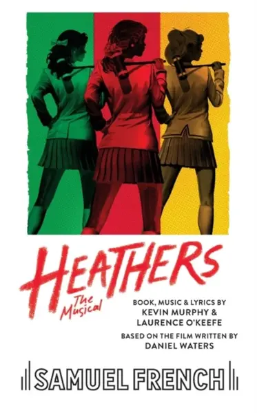 Heathers the Musical - Kevin Murphy, Laurence, O'Keefe