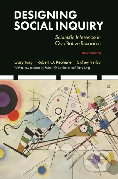 Designing Social Inquiry (Scientific Inference in Qualitative Research, New Edition) - kniha z kategorie Humanitní a společenské vědy