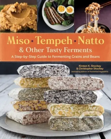 Miso, Tempeh, Natto & Other Tasty Ferments (A Step-by-Step Guide to Fermenting Grains and Beans) - kniha z kategorie Zdraví a životní styl