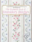 The Essential Book of Embroidery Stitches (Beautiful Hand Embroidery Stitches - 100+ Stitches with Step-by-Step Photos and Explanations) - kniha z…