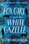 The Fox Girl and the White Gazelle - Victoria Williamson - kniha z kategorie Pro děti