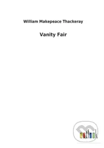 Vanity Fair - William M Thackeray - kniha z kategorie Společenská beletrie