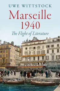 Marseille 1940 - Uwe Wittstock