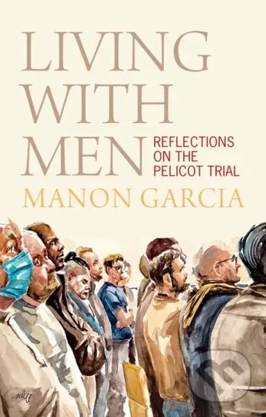 Living With Men (Reflections on the Pelicot Trial) - kniha z kategorie Humanitní a společenské vědy