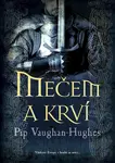 Mečem a krví (poškozená) - Pip Vaughan-Hughes