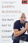 Ten Ways Not to Commit Suicide - Darrell Dawsey, Darryl DMC McDaniels - kniha z kategorie Zdraví a životní styl
