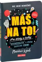 Máš na to! - Motivační kniha pro kluky a holky - Matthew Syed, Toby Triumph