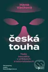 Česká touha (Naše sexualita v příbězích a souvislostech) - kniha z kategorie Seberozvoj