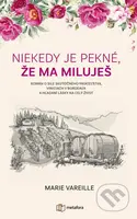 Niekedy je pekné, že ma miluješ (Román o sile skutočného priateľstva, francúzskych viniciach, viniciach v Bordeaux a hľadaní lásky na celý život) -…