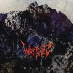 Wretched:  Decay - Wretched, Wretched