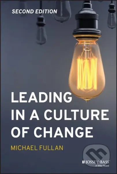 Leading in a Culture of Change - Michael Fullan - kniha z kategorie Byznys a management