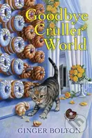 Goodbye Cruller World - Ginger Bolton - kniha z kategorie Detektivky, thrillery a horory