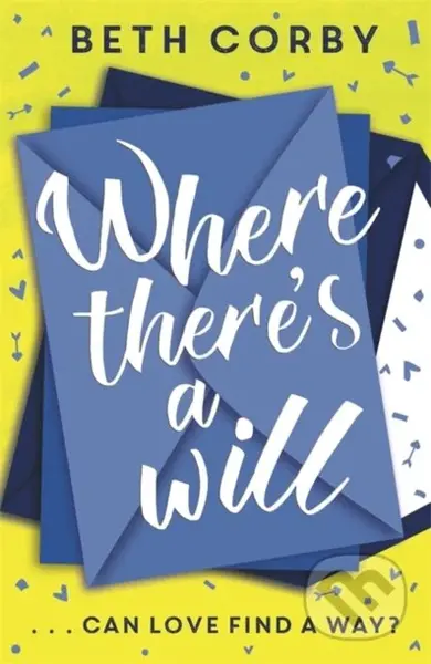 Where There's a Will (Can love find a way? THE fun, uplifting and romantic read for 2020) - kniha z kategorie Romantika