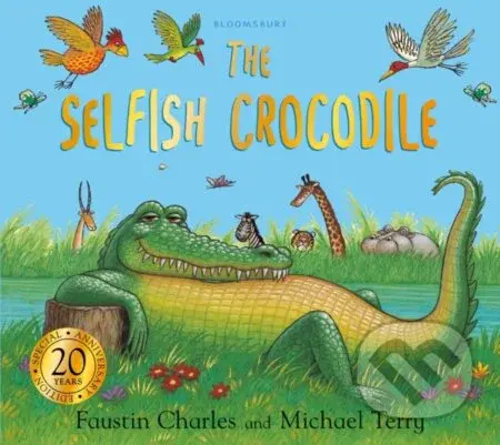 The Selfish Crocodile Anniversary Edition: A Timeless Tale of Friendship and Kindness! - kniha z kategorie Pro děti