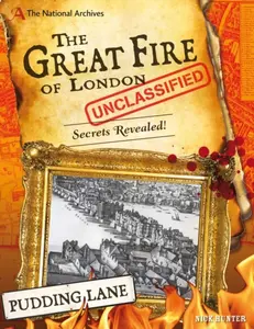 The National Archives: The Great Fire of London Unclassified - Nick Hunter