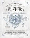The Game Master's Book of Legendary Locations - Tim Baker, Jeff Ashworth