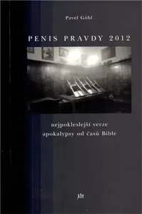 Penis pravdy 2012 (poškozená) - Pavel Göbl
