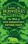 War of Don Emmanuel's Nether Parts - Louis de Berniéres