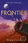 Frontier (the stunning heartfelt science fiction debut) - Grace Curtis