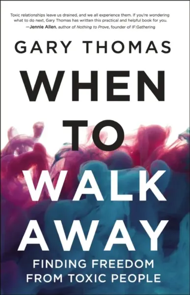 When to Walk Away - Gary Thomas
