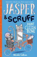 Jasper and Scruff: Hunt for the Golden Bone - Nicola Colton