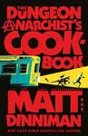 Dungeon Anarchist's Cookbook