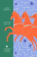 The King Must Die - Mary Renault